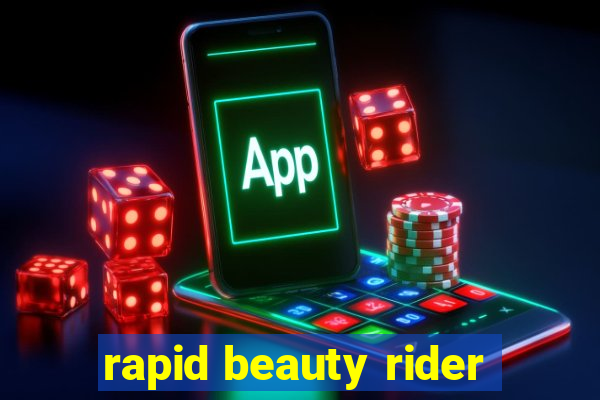 rapid beauty rider